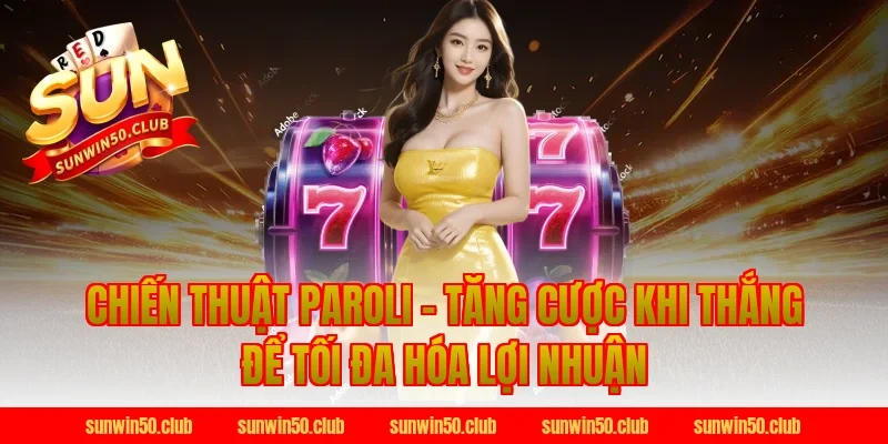 Chiến Thuật Paroli - Tăng Cược Khi Thắng Để Tối Đa Hóa Lợi Nhuận