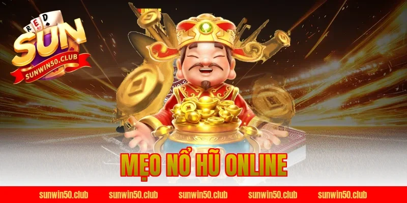 mẹo nổ hũ online