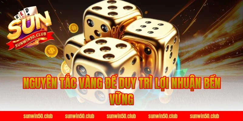Nguyên Tắc Vàng Để Duy Trì Lợi Nhuận Bền Vững