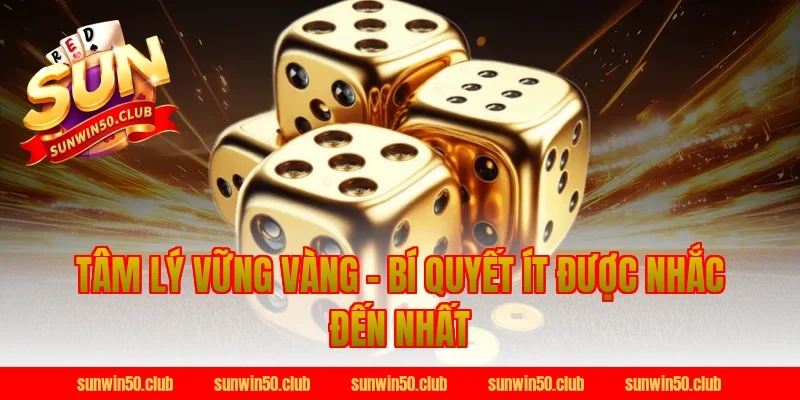 Tâm Lý Vững Vàng – Bí Quyết Ít Được Nhắc Đến Nhất